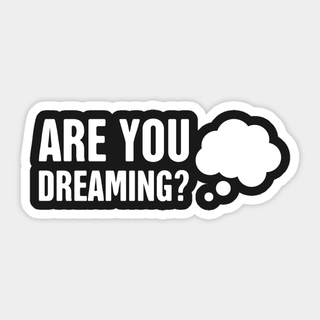 Are You Dreaming? | Lucid Dream Reality Check Sticker by MeatMan